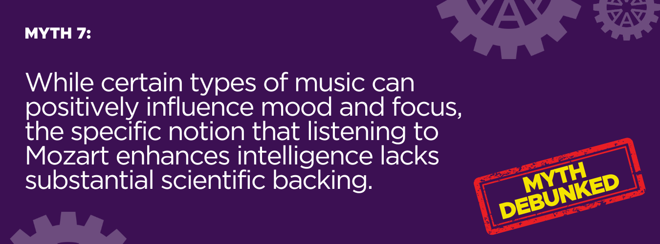 Myth 7 The Mozart Effect